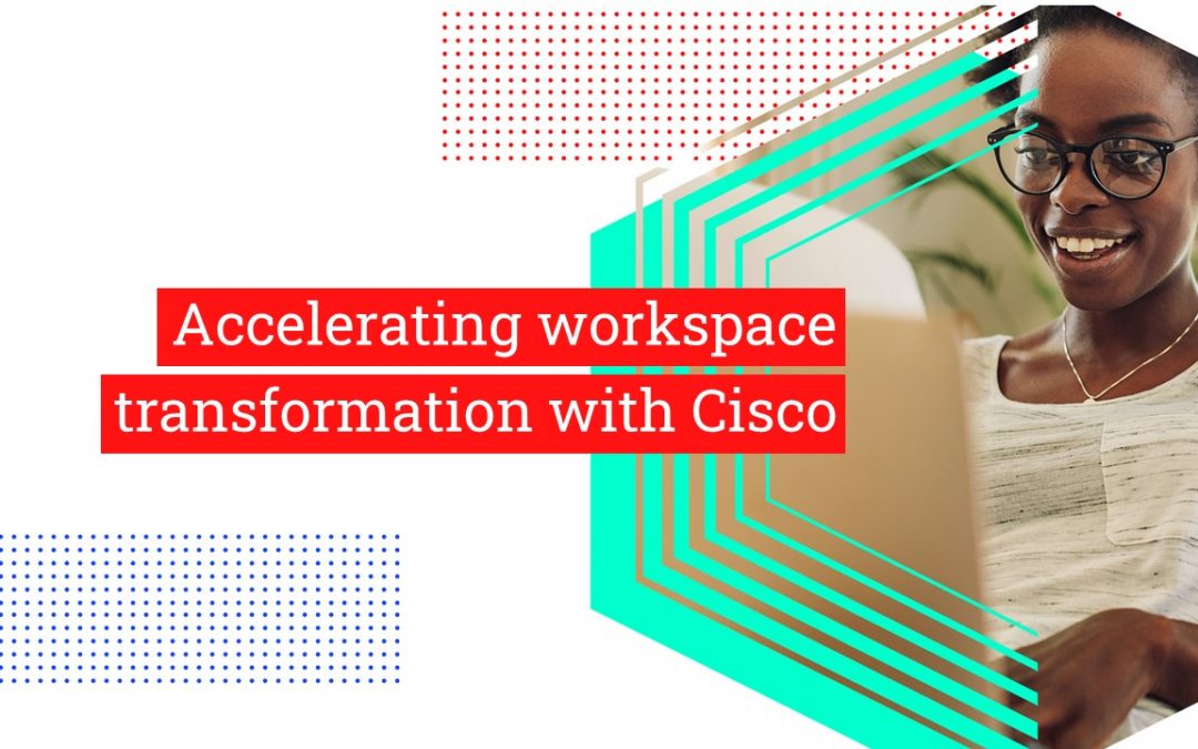 Cisco, workplace transformation, digital transformation